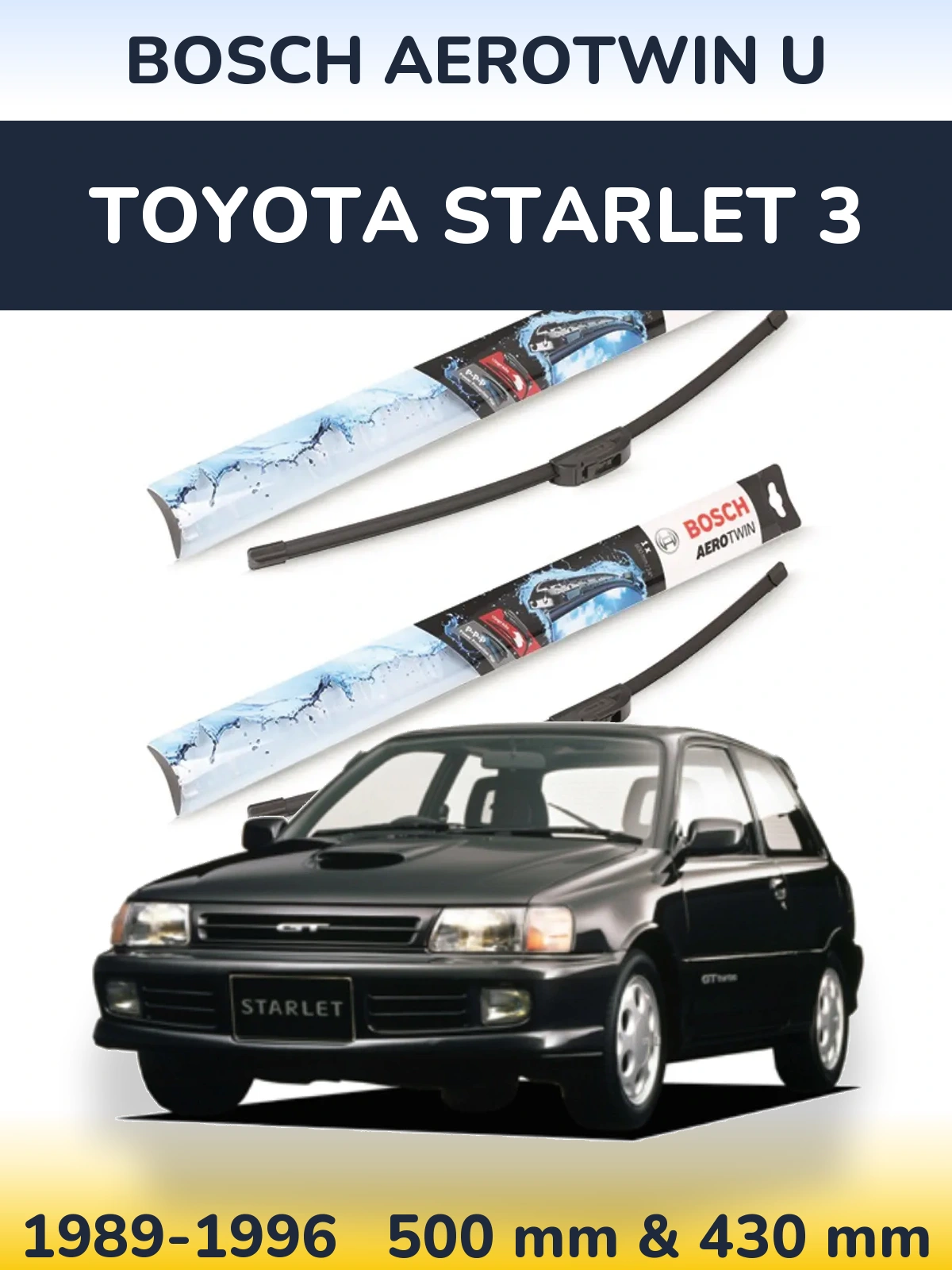 Sada předních stěračů BOSCH AeroTwin U 500 a 430 mm pro Toyota Starlet 3 1989-1996