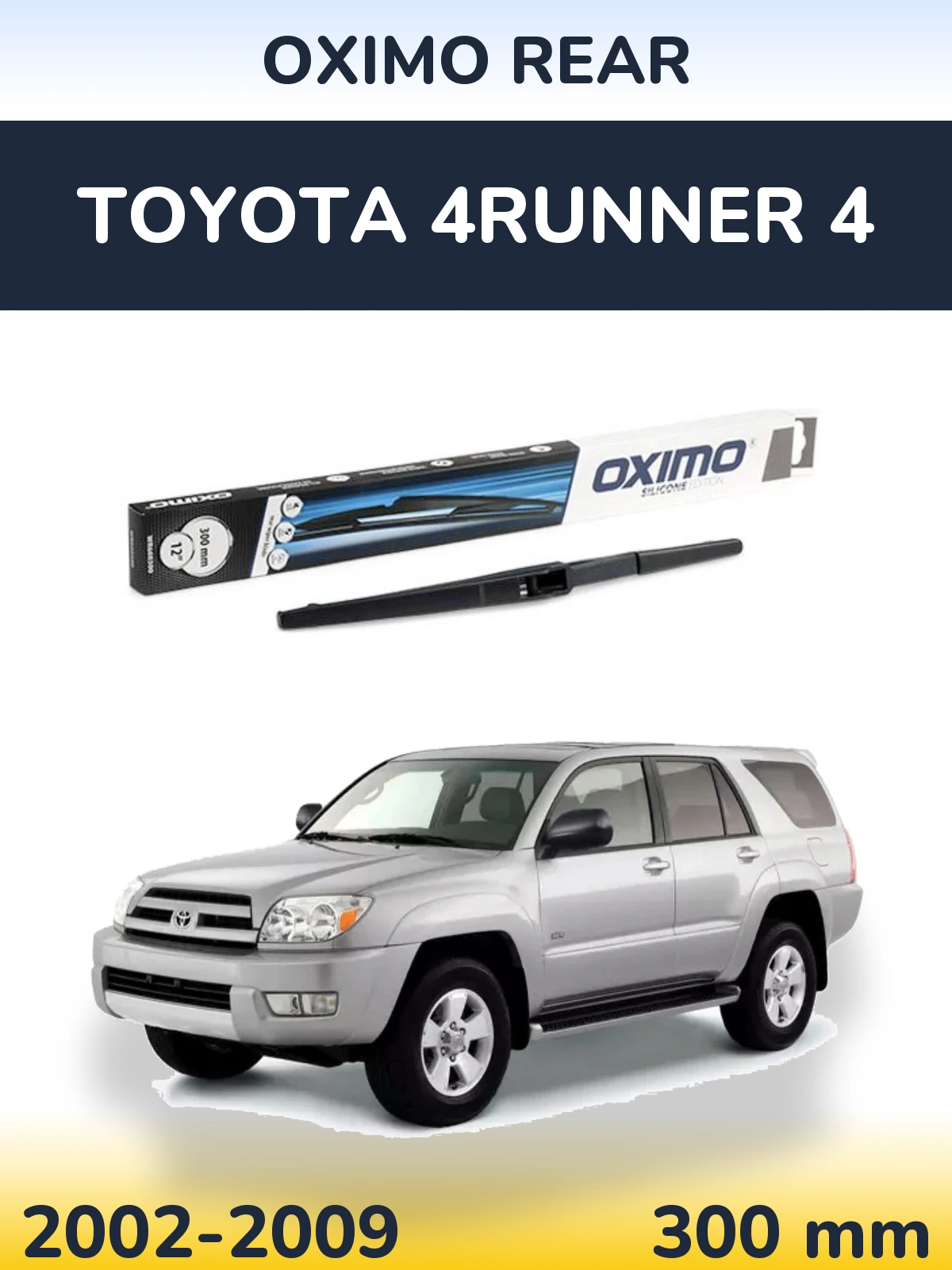 Zadní stěrač Oximo Rear 300 mm pro Toyota 4Runner 4 2002-2009