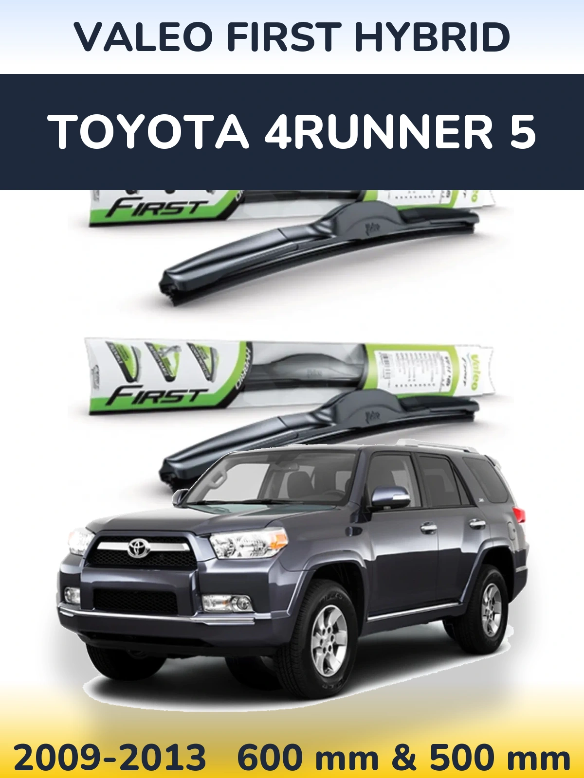 Комплект передніх щіток Valeo First Hybrid 600 & 500 мм для Toyota 4Runner 5 2009-2013