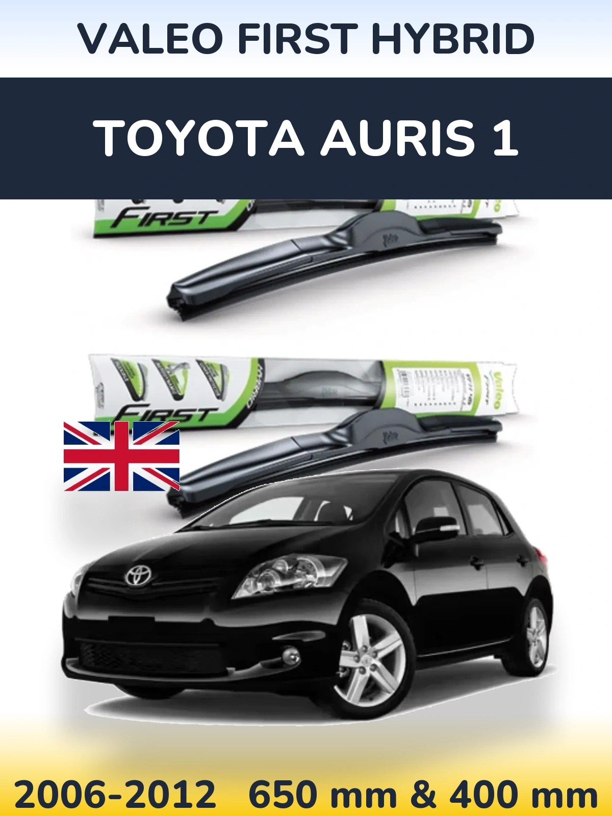 Комплект передніх щіток Valeo First Hybrid 650 & 400 мм для Toyota Auris 1 2006-2012