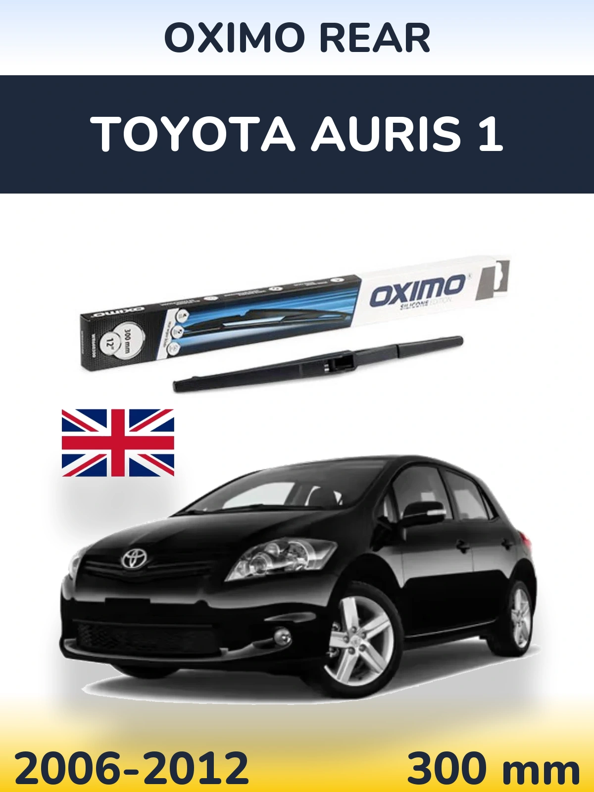 Zadní stěrač Oximo Rear 300 mm pro Toyota Auris 1 2006-2012
