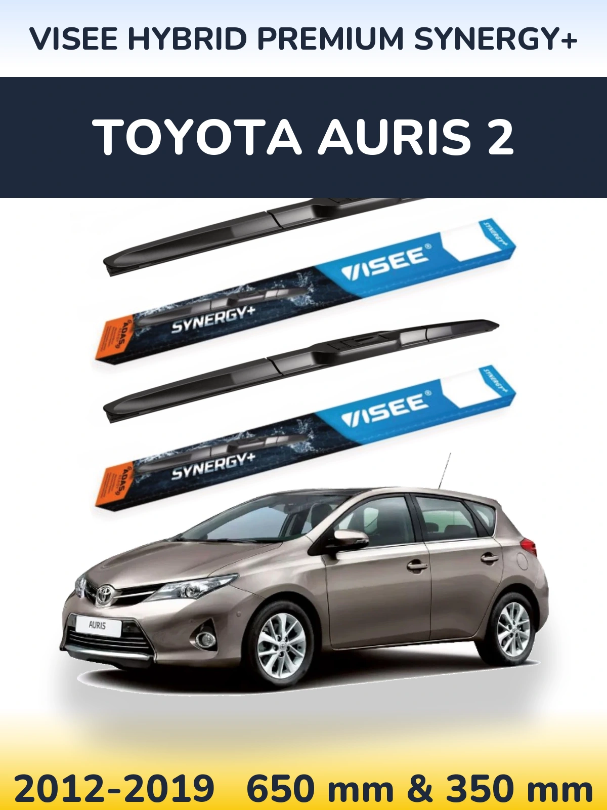 Комплект передніх щіток VISEE HYBRID PREMIUM SYNERGY+ 650 & 350 мм для Toyota Auris 2 2012-2019