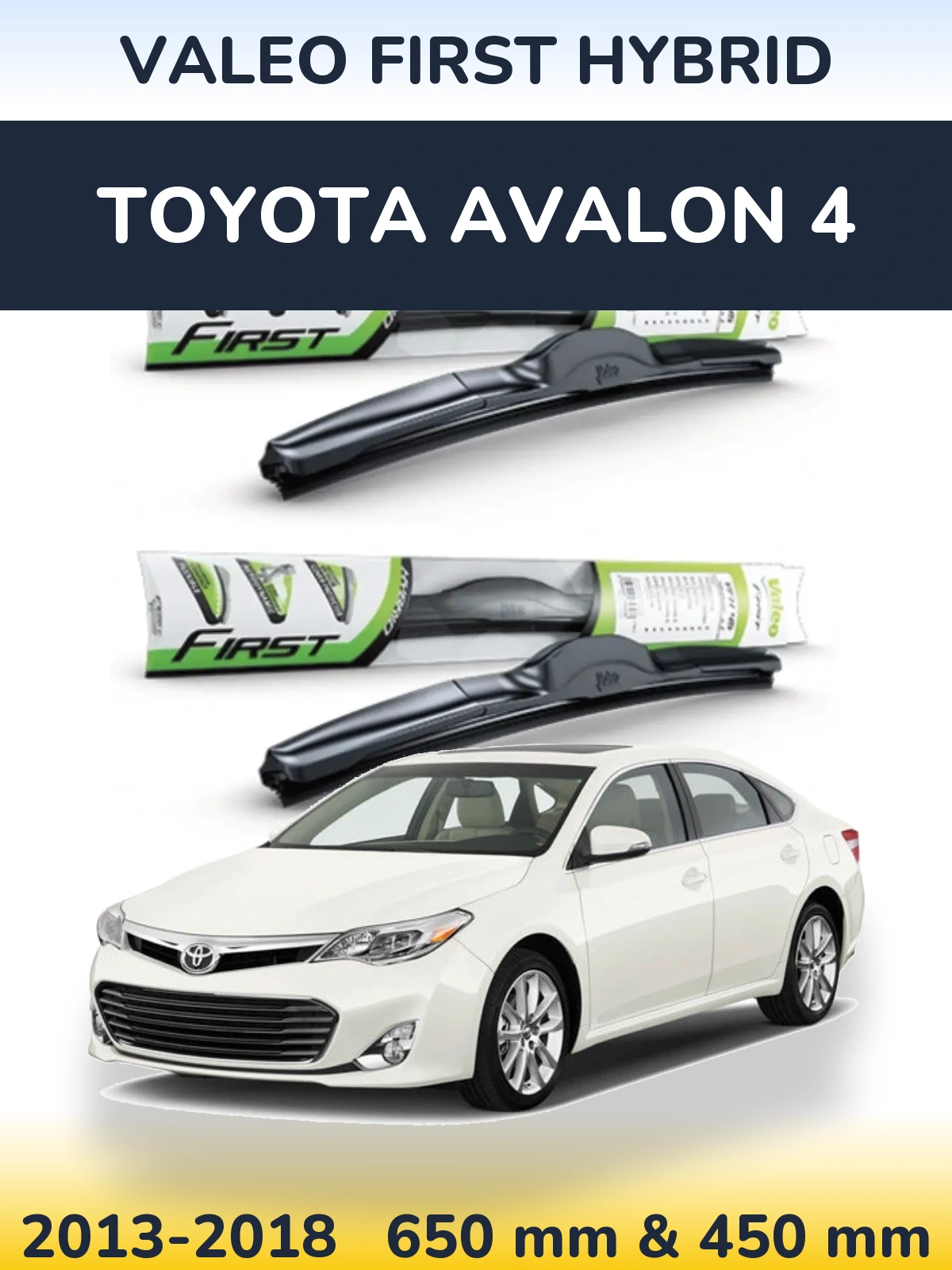 Комплект передніх щіток Valeo First Hybrid 650 & 450 мм для Toyota Avalon 4 2013-2018