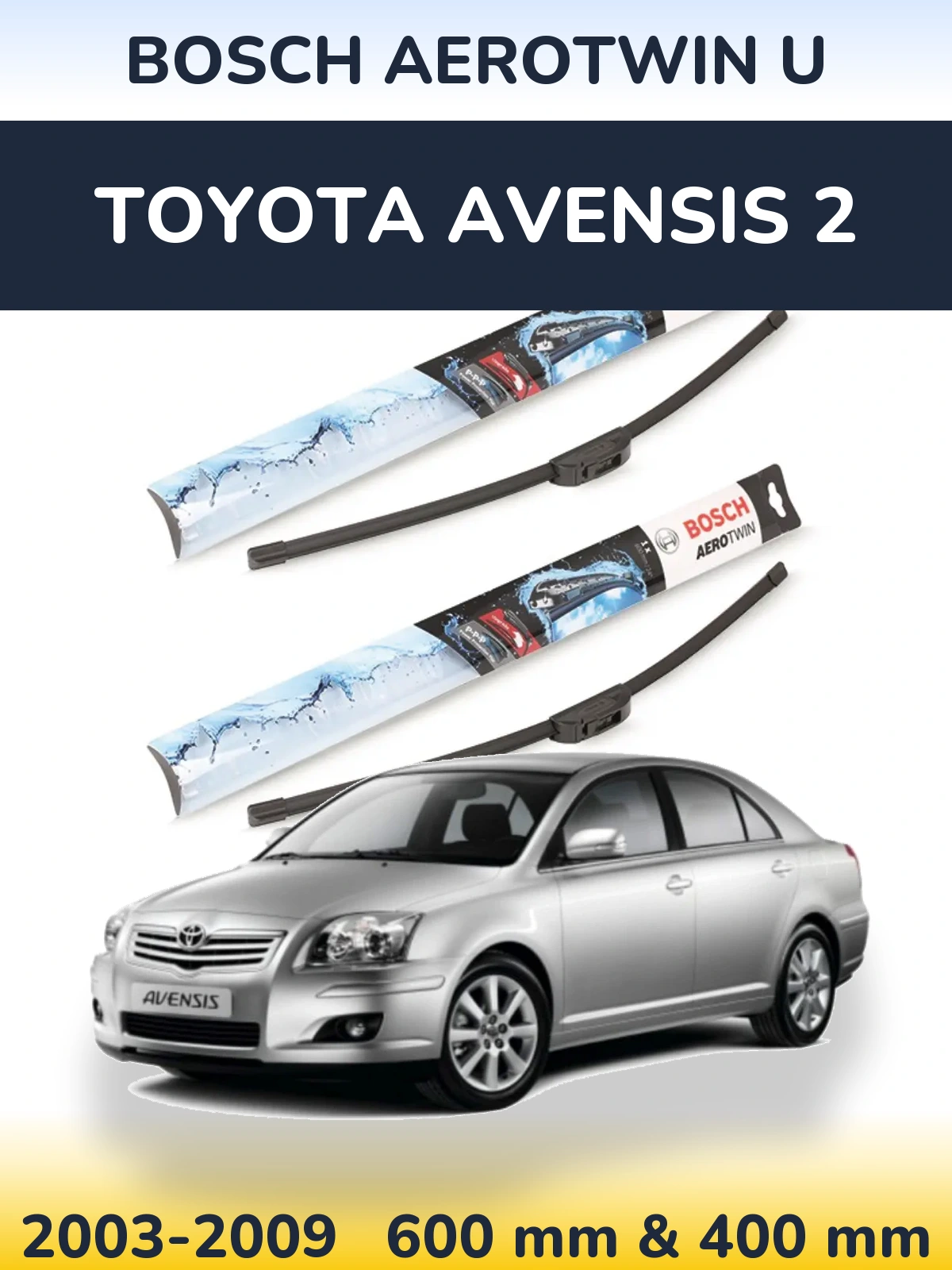 Sada předních stěračů BOSCH AeroTwin U 600 a 400 mm pro Toyota Avensis 2 2003-2009