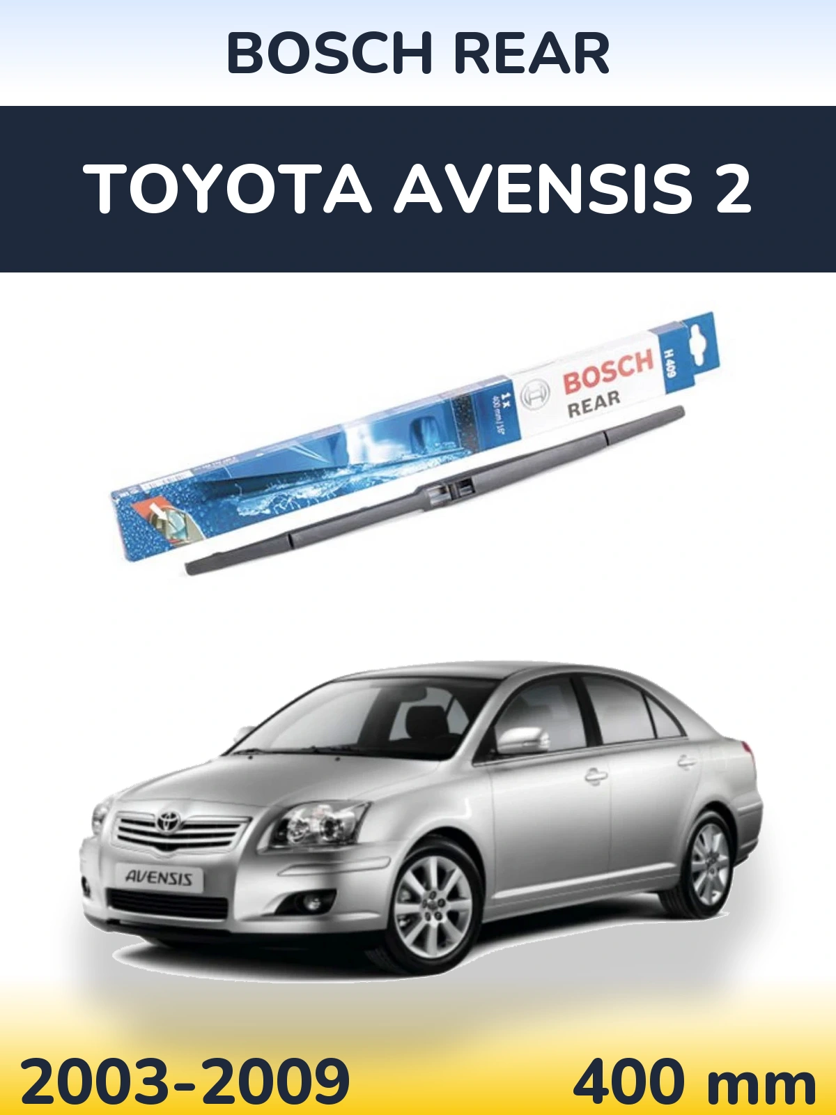 Zadní stěrač BOSCH Rear 400 mm pro Toyota Avensis 2 2003-2009