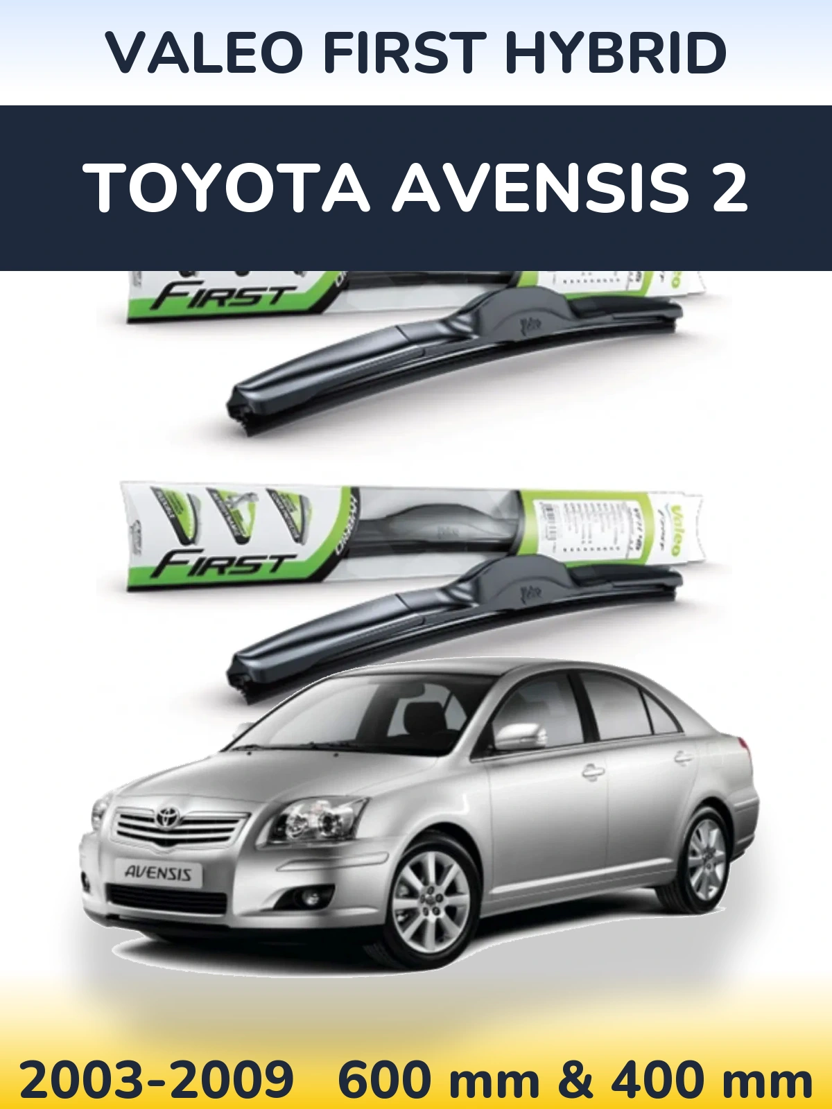 Sada předních stěračů Valeo First Hybrid 600 a 400 mm pro Toyota Avensis 2 2003-2009
