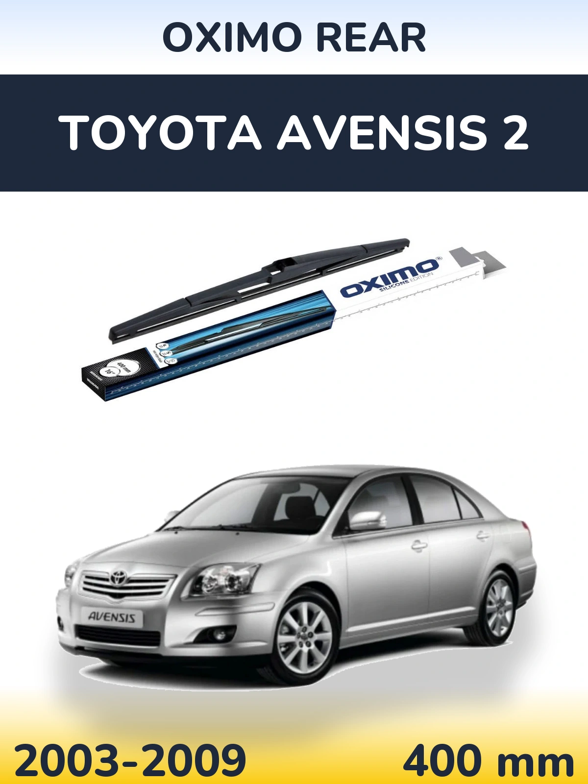 Zadní stěrač Oximo Rear 400 mm pro Toyota Avensis 2 2003-2009