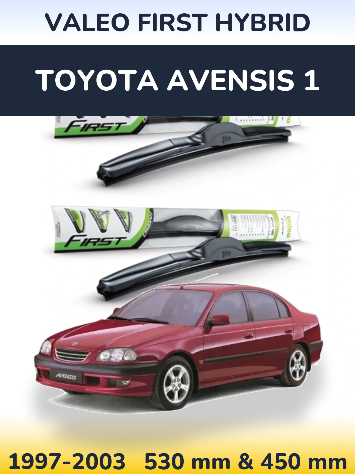Комплект передніх щіток Valeo First Hybrid 530 & 450 мм для Toyota Avensis 1 1997-2003