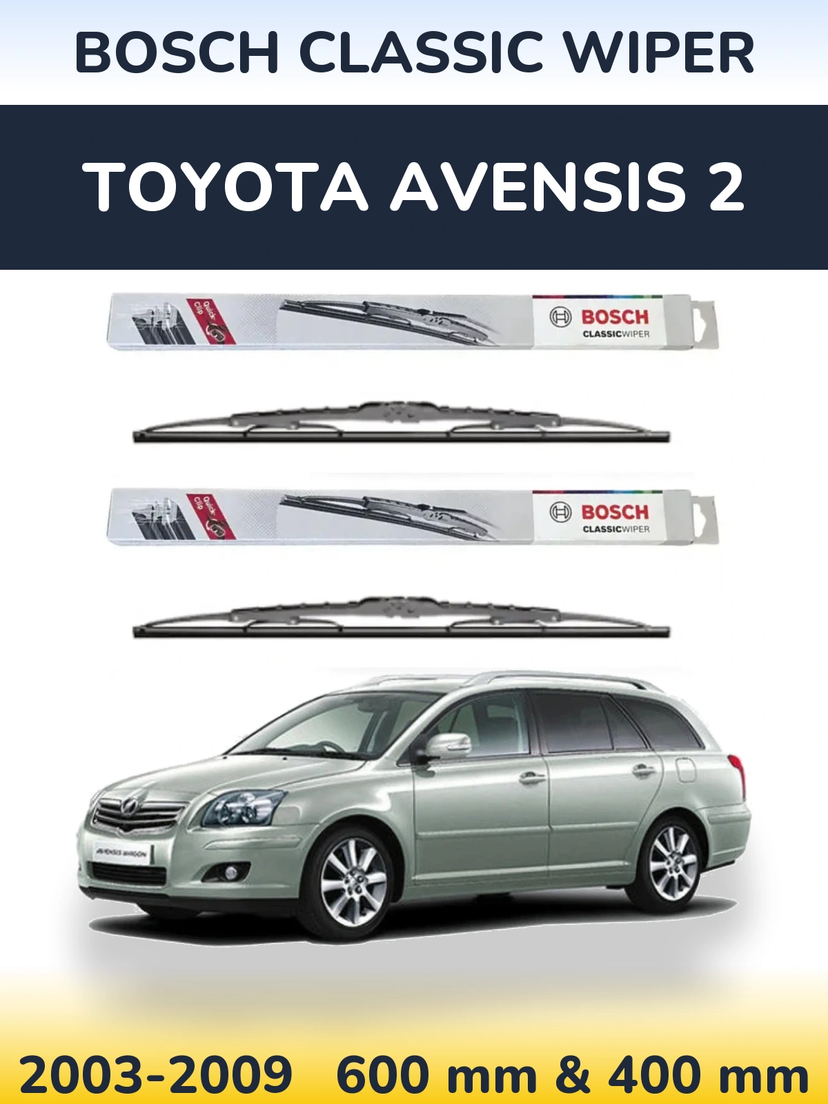 Комплект передніх щіток BOSCH Classic Wiper 600 & 400 мм для Toyota Avensis 2 2003-2009