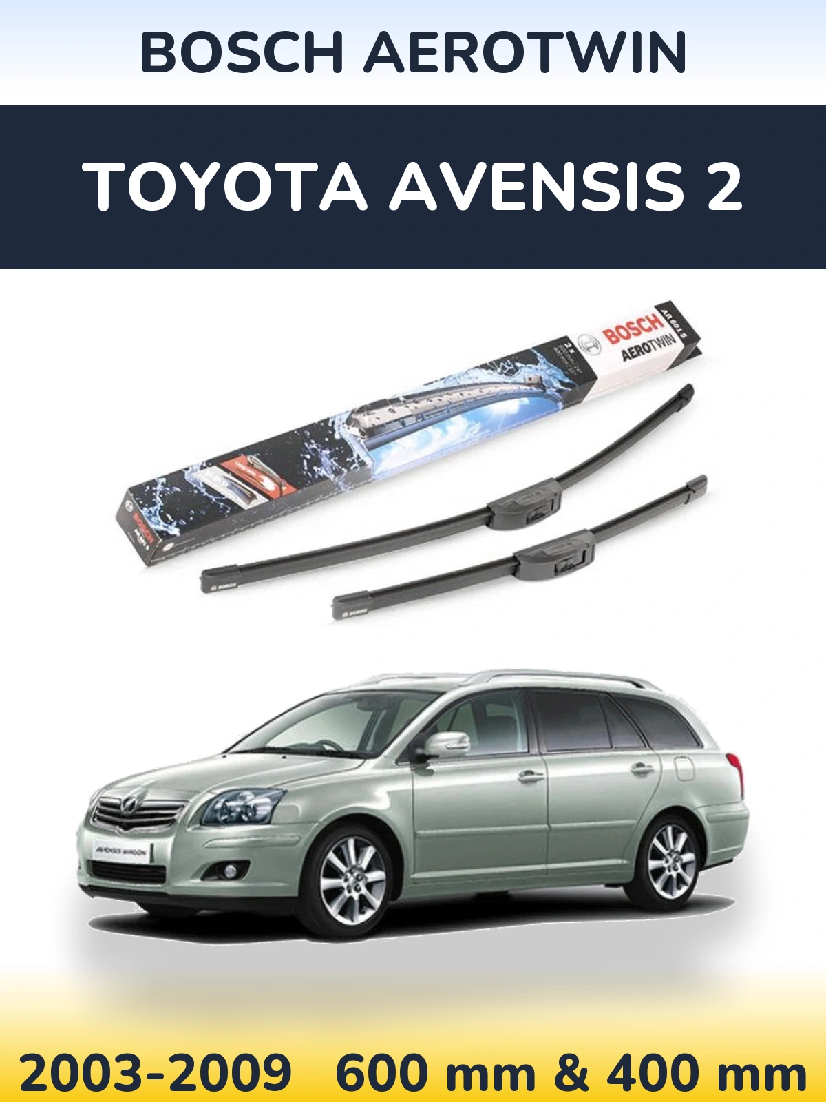 Комплект передніх щіток BOSCH AeroTwin 600 & 400 мм для Toyota Avensis 2 2003-2009