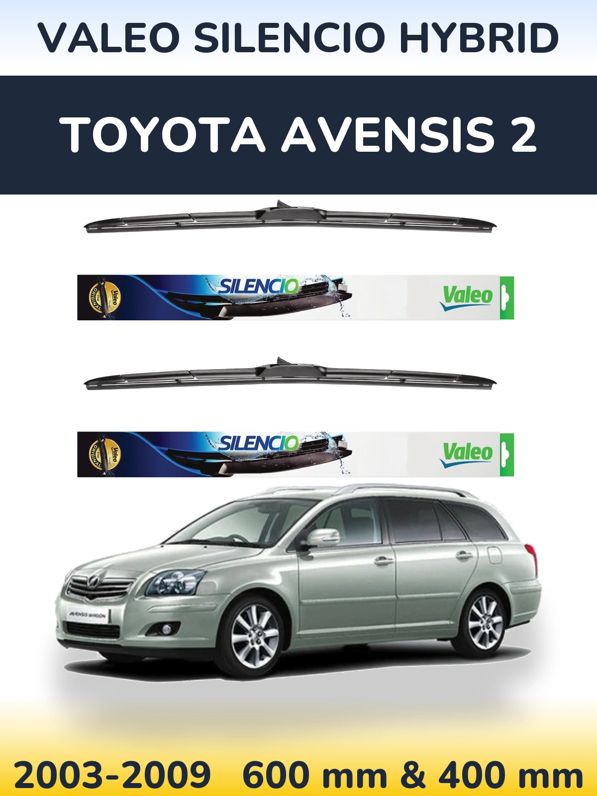 Комплект передніх щіток Valeo Silencio Hybrid 600 & 400 мм для Toyota Avensis 2 2003-2009