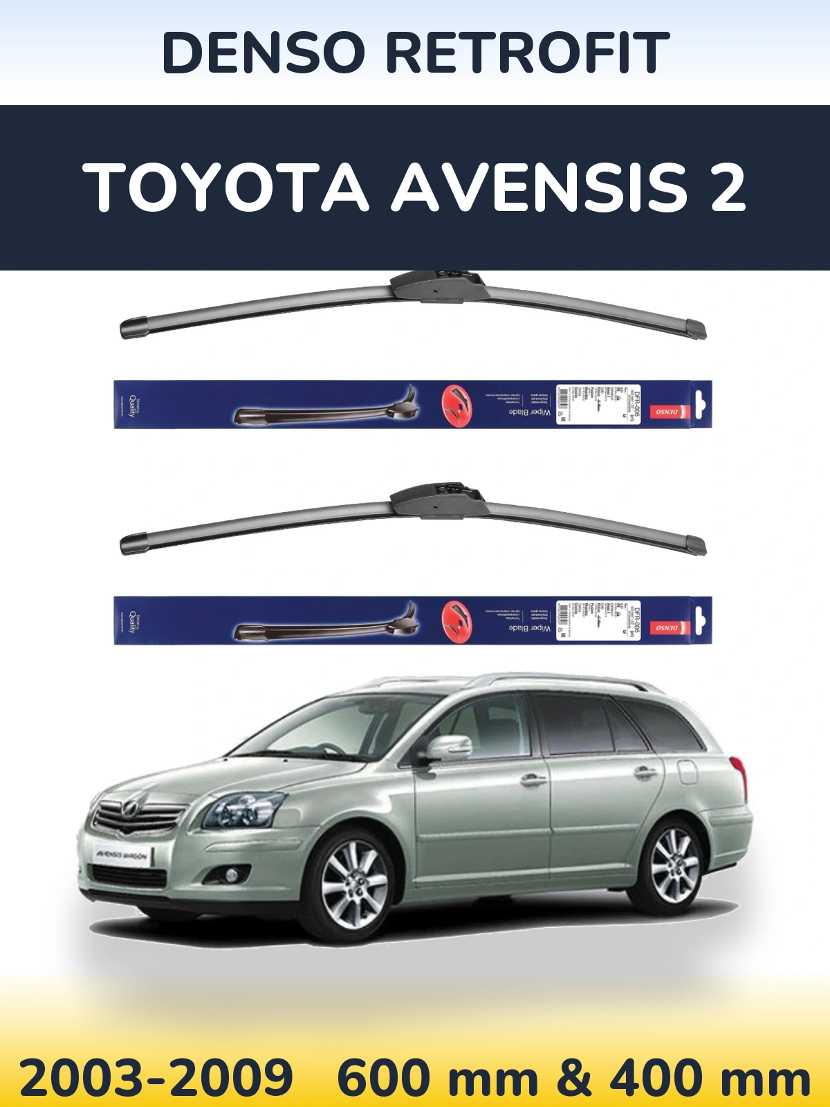 Комплект передніх щіток Denso Retrofit 600 & 400 мм для Toyota Avensis 2 2003-2009