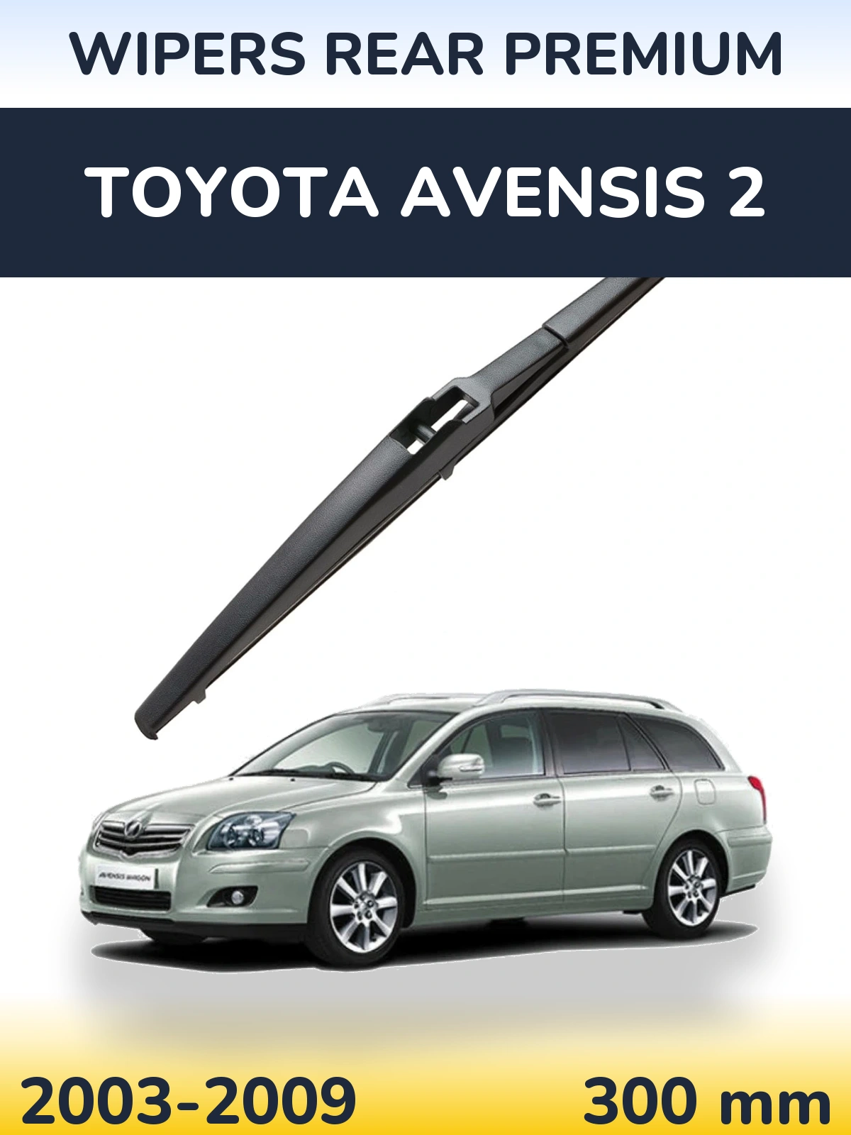 Zadní stěrač WIPERS REAR PREMIUM 300 mm pro Toyota Avensis 2 2003-2009