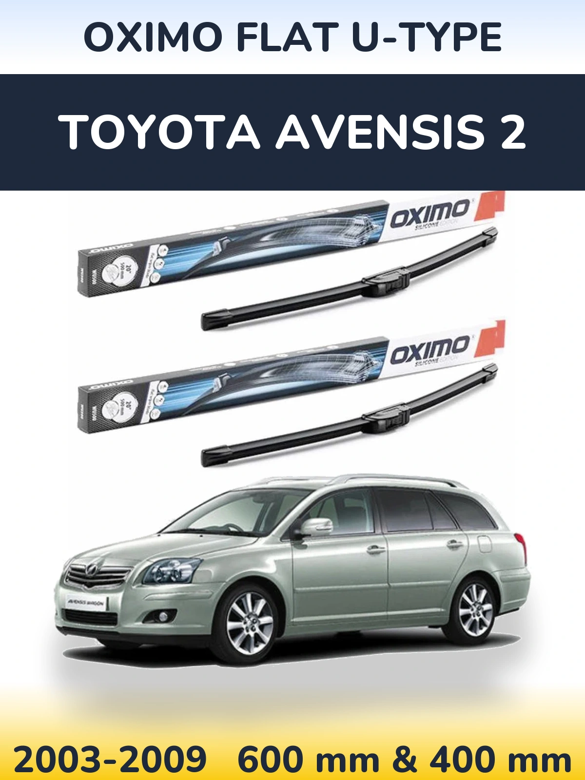 Комплект передніх щіток Oximo Flat U-type 600 & 400 мм для Toyota Avensis 2 2003-2009