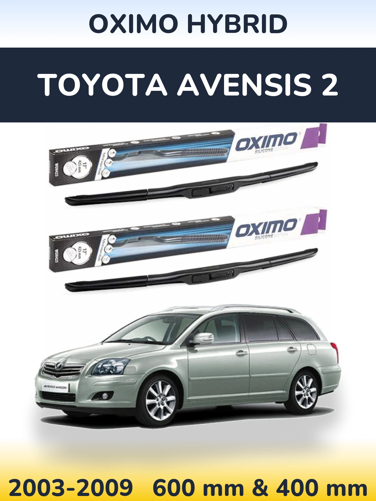 Комплект передніх щіток Oximo Hybrid 600 & 400 мм для Toyota Avensis 2 2003-2009