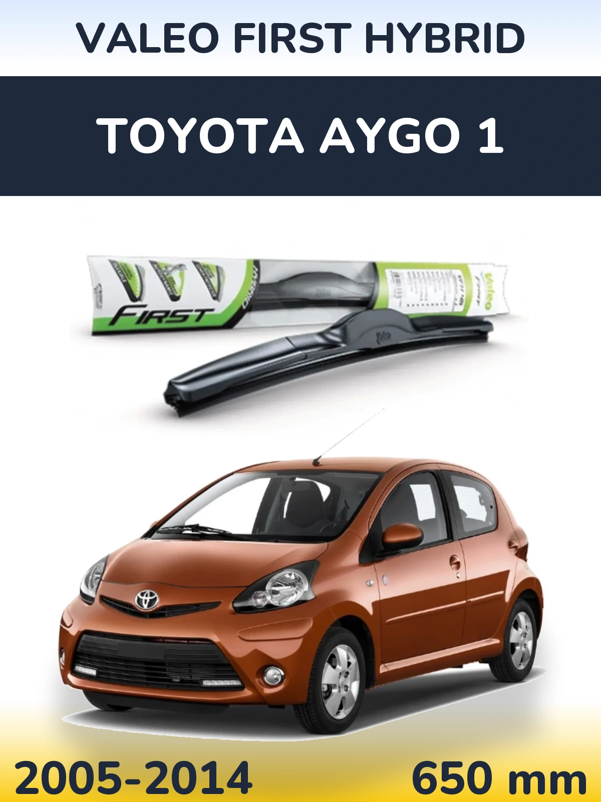 Přední stěrač Valeo First Hybrid 650 mm pro Toyota Aygo 1 2005-2014