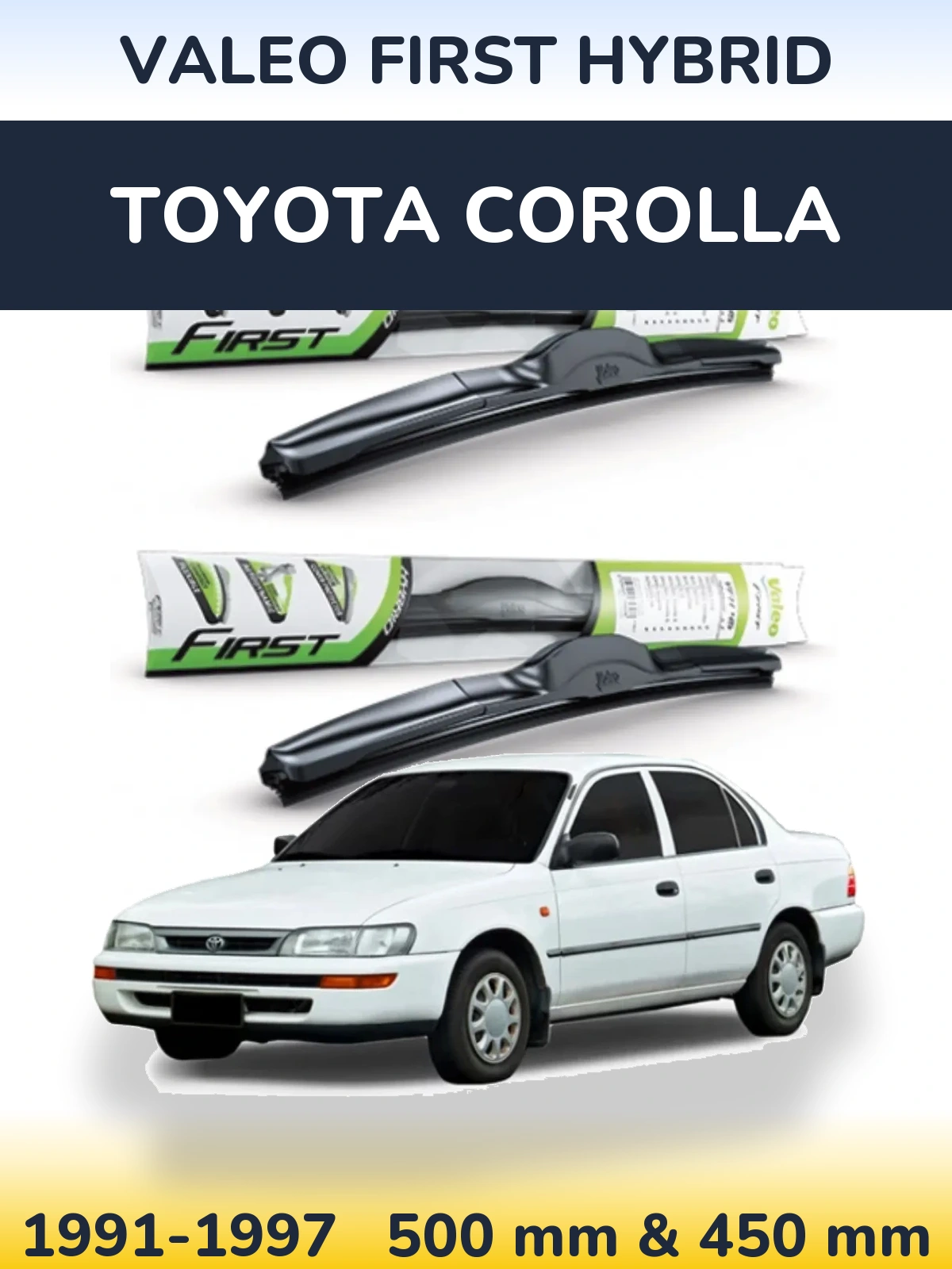 Комплект передніх щіток Valeo First Hybrid 500 & 450 мм для Toyota Corolla 1991-1997