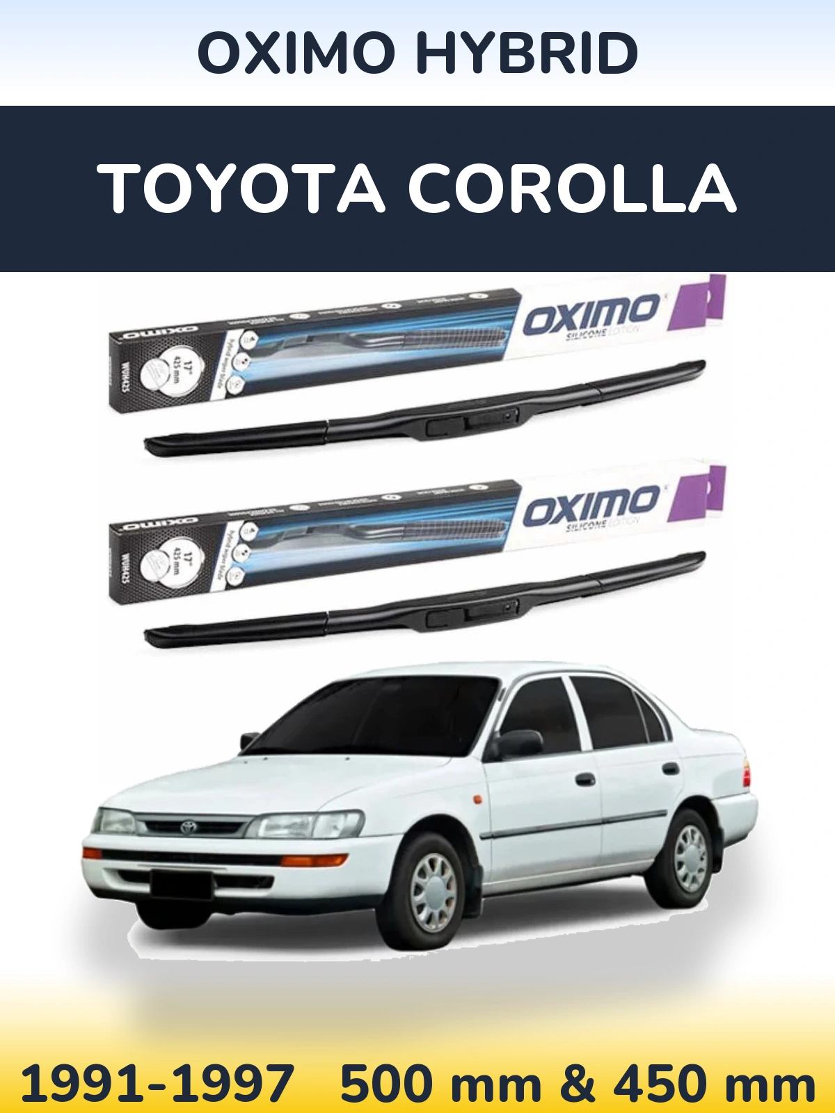 Комплект передніх щіток Oximo Hybrid 500 & 450 мм для Toyota Corolla 1991-1997