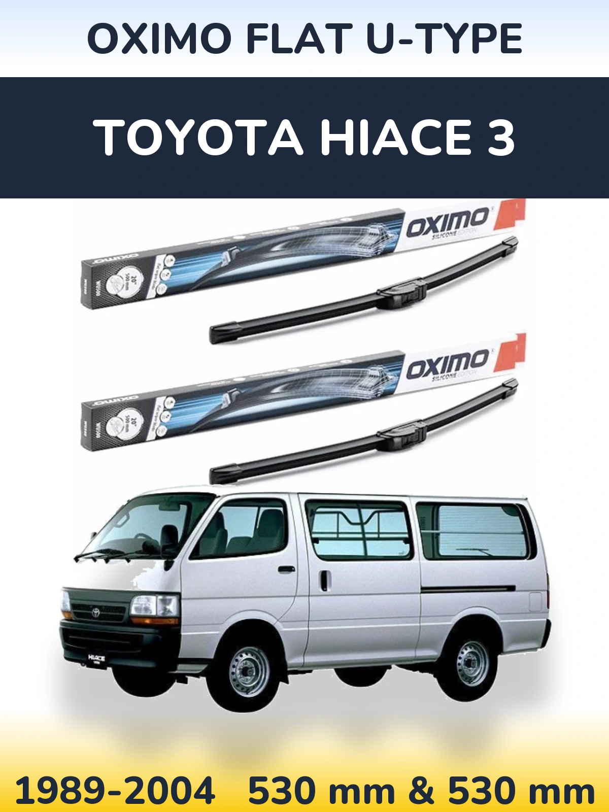 Sada předních stěračů Oximo Flat U-type 530 a 530 mm pro Toyota Hiace 3 1989-2004