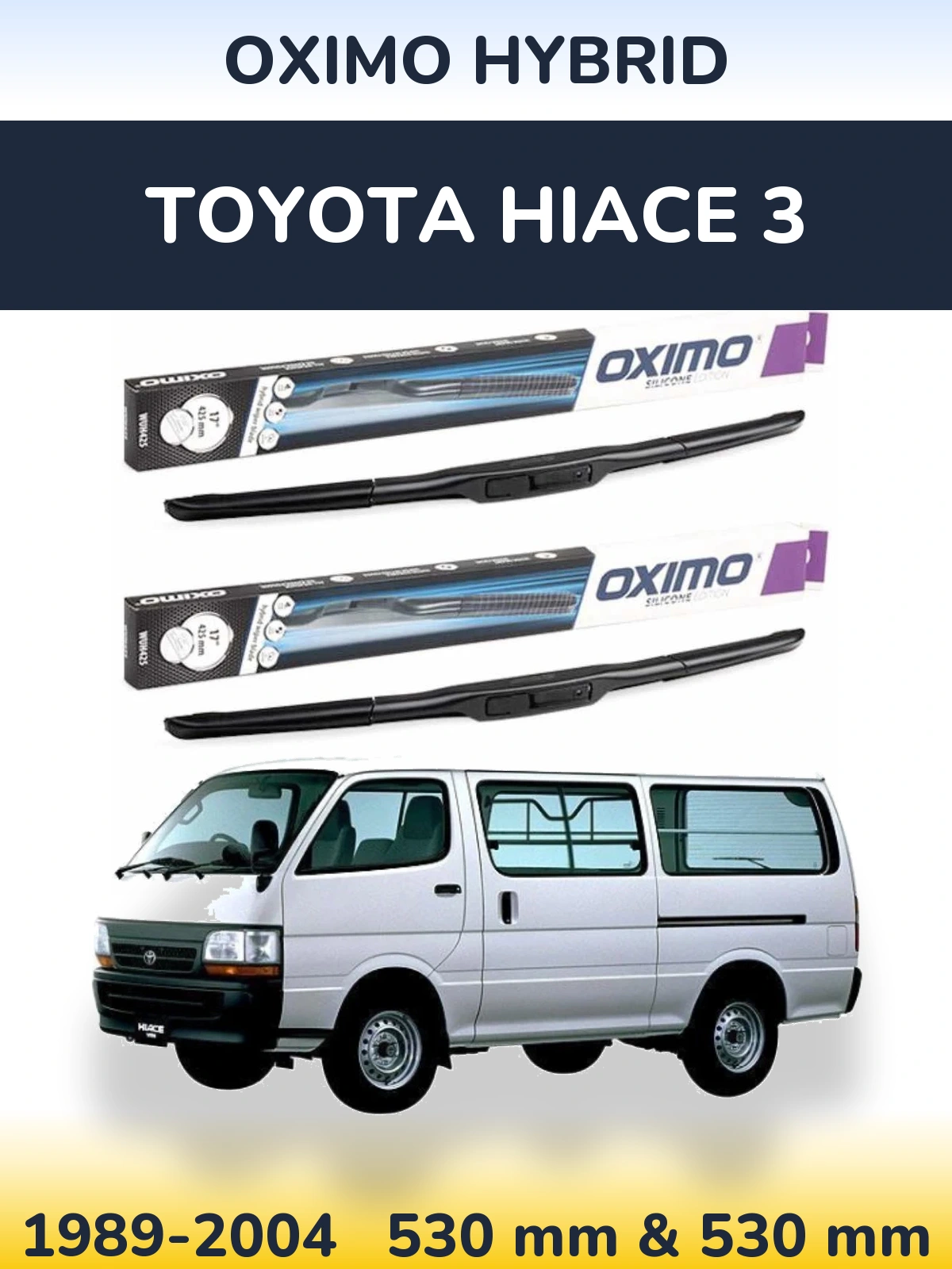 Sada předních stěračů Oximo Hybrid 530 a 530 mm pro Toyota Hiace 3 1989-2004