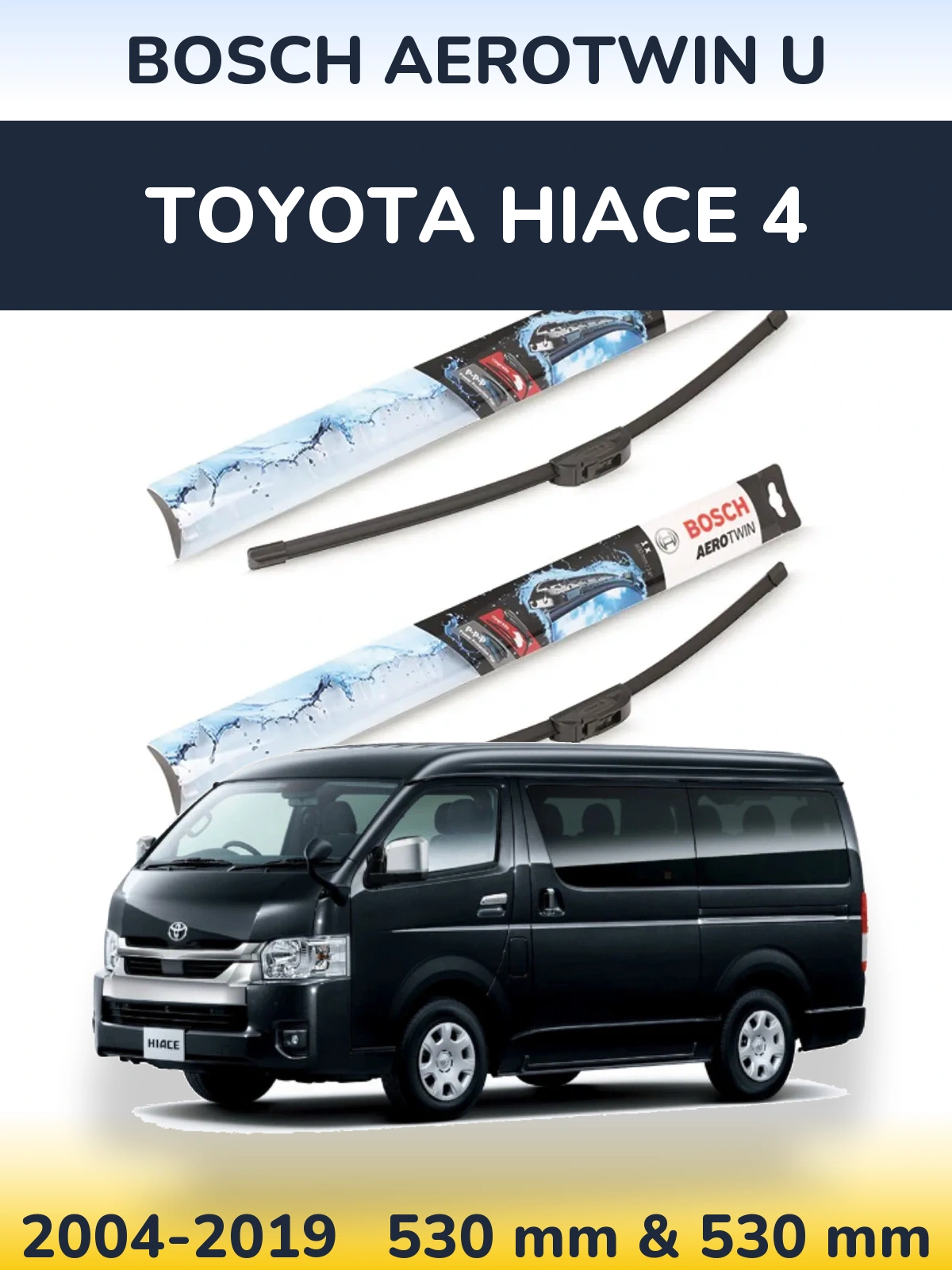 Sada předních stěračů BOSCH AeroTwin U 530 a 530 mm pro Toyota Hiace 4 2004-2019