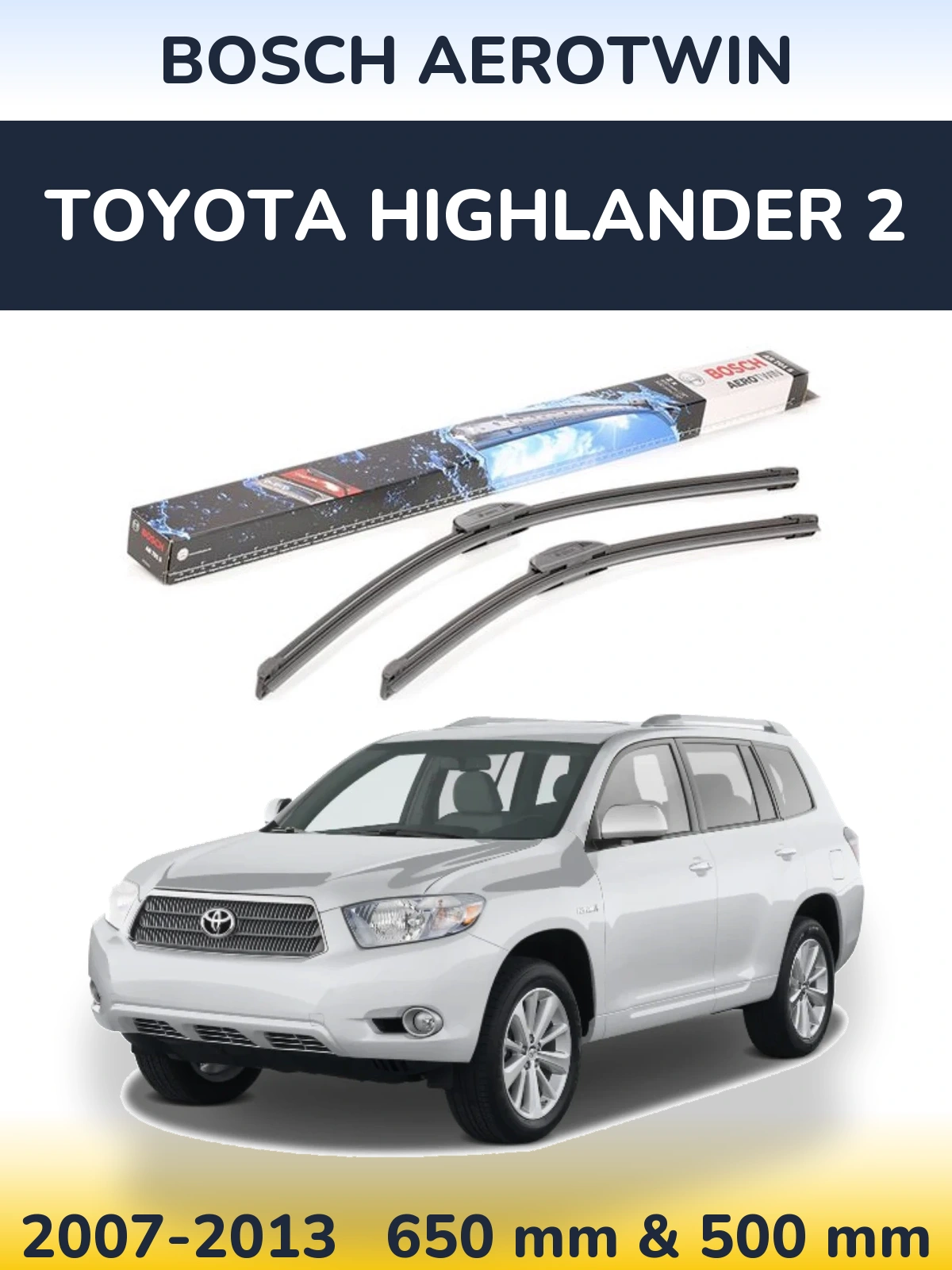 Sada předních stěračů BOSCH AeroTwin 650 a 500 mm pro Toyota Highlander 2 2007-2013