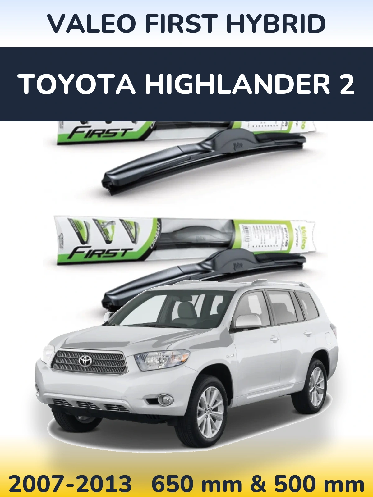 Sada předních stěračů Valeo First Hybrid 650 a 500 mm pro Toyota Highlander 2 2007-2013