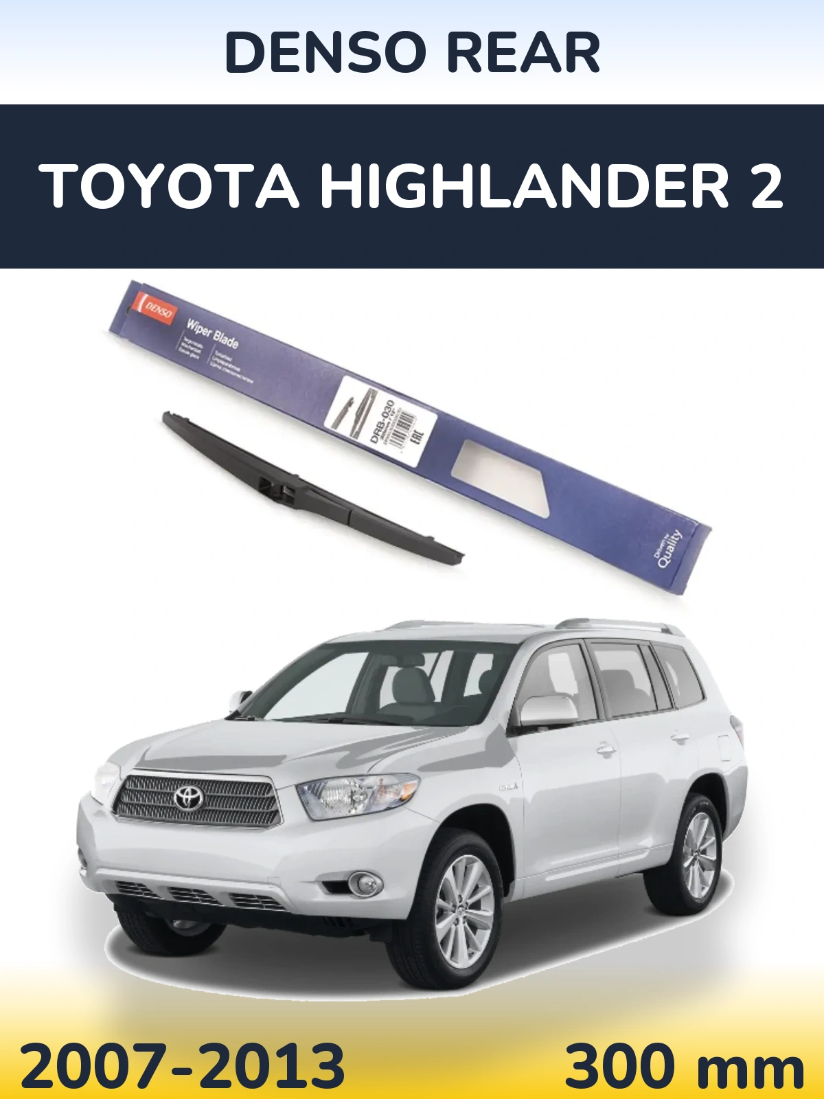 Zadní stěrač Denso Rear 300 mm pro Toyota Highlander 2 2007-2013