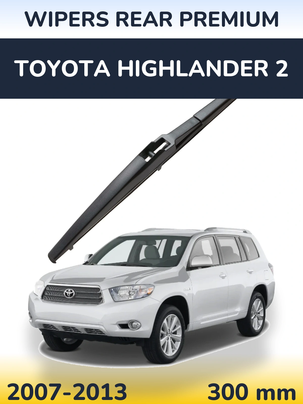 Zadní stěrač WIPERS REAR PREMIUM 300 mm pro Toyota Highlander 2 2007-2013