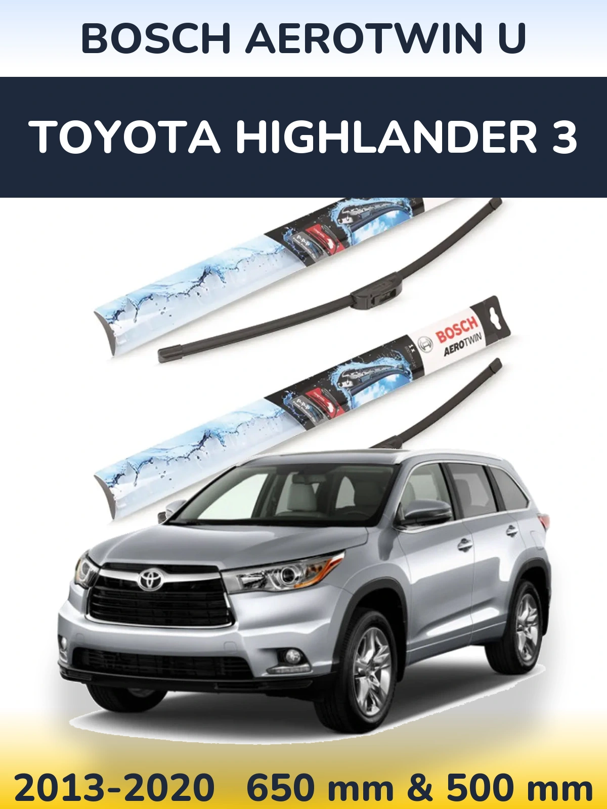 Sada předních stěračů BOSCH AeroTwin U 650 a 500 mm pro Toyota Highlander 3 2013-2020