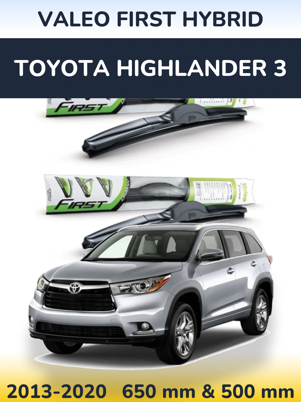 Sada předních stěračů Valeo First Hybrid 650 a 500 mm pro Toyota Highlander 3 2013-2020