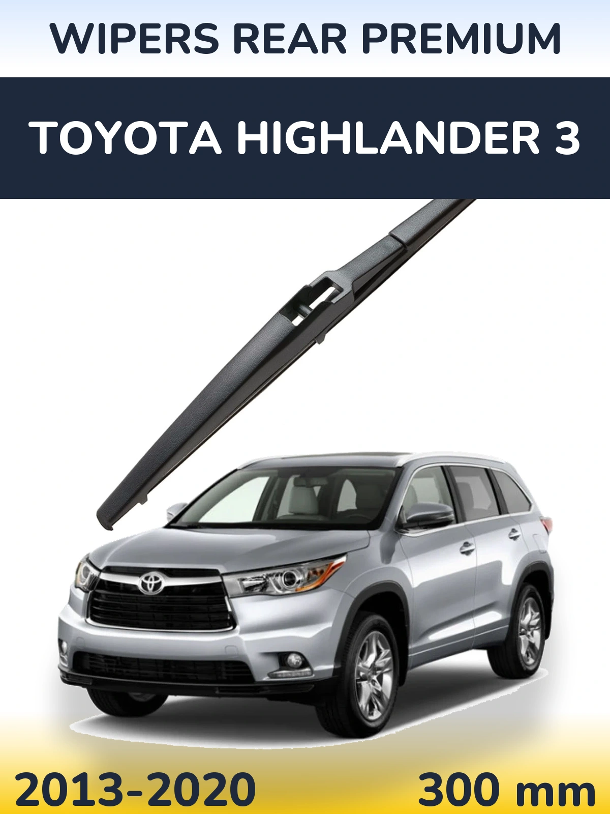 Zadní stěrač WIPERS REAR PREMIUM 300 mm pro Toyota Highlander 3 2013-2020