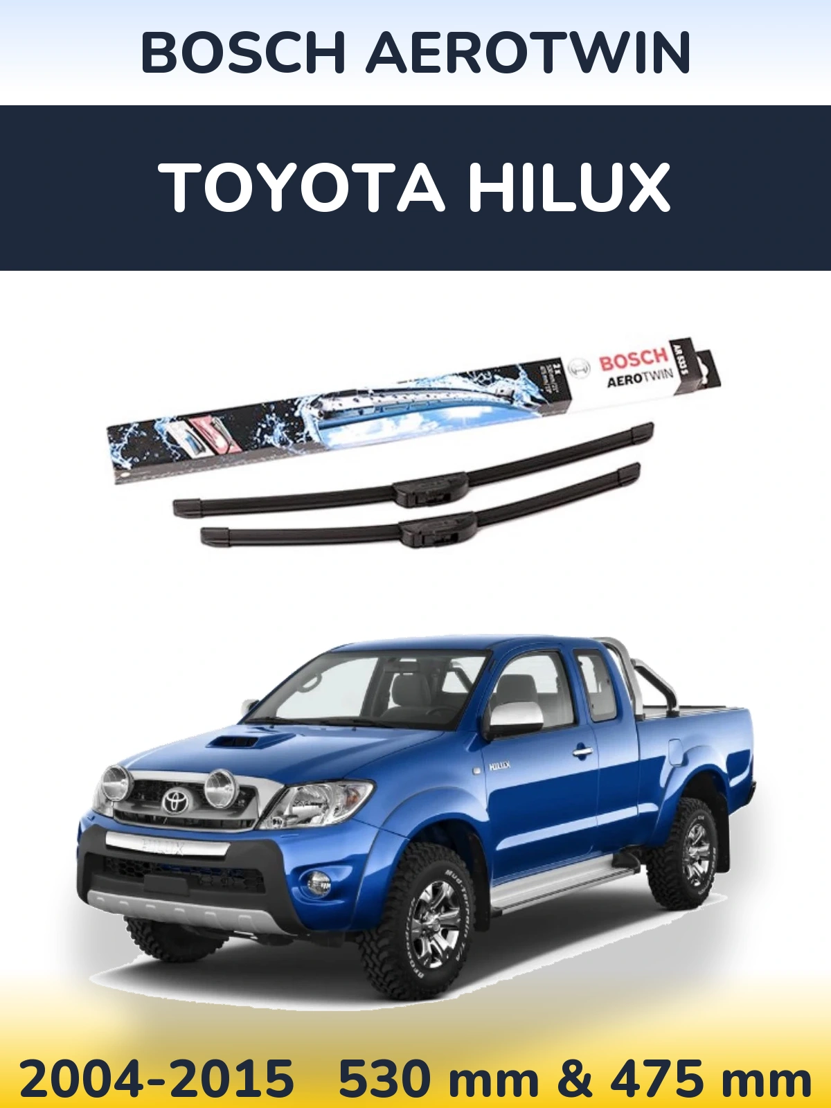 Комплект передніх щіток BOSCH AeroTwin 530 & 475 мм для Toyota Hilux 2004-2015