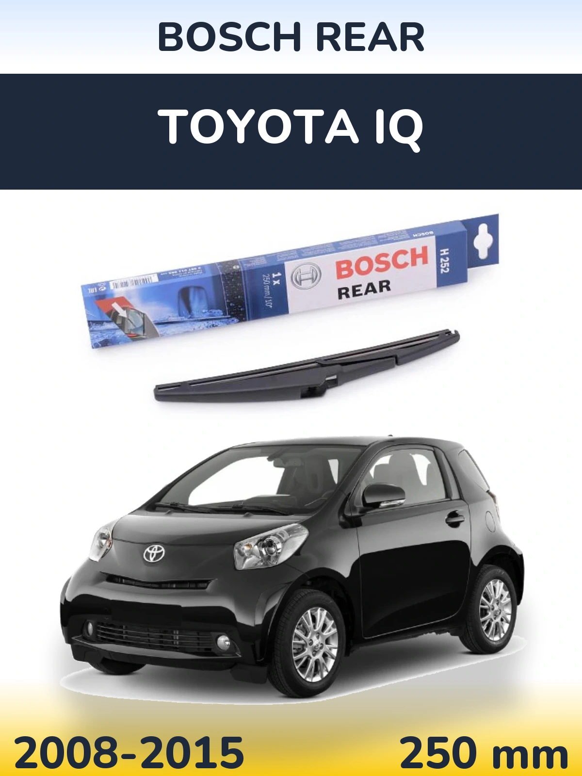 Zadní stěrač BOSCH Rear 250 mm pro Toyota iQ 2008-2015