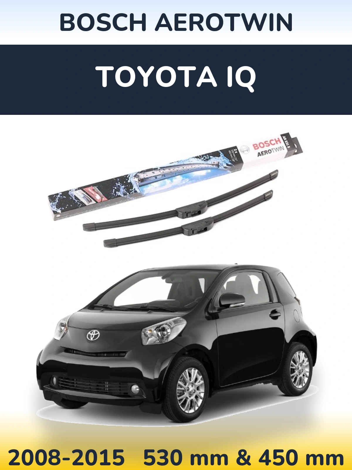 Sada předních stěračů BOSCH AeroTwin 530 a 450 mm pro Toyota iQ 2008-2015