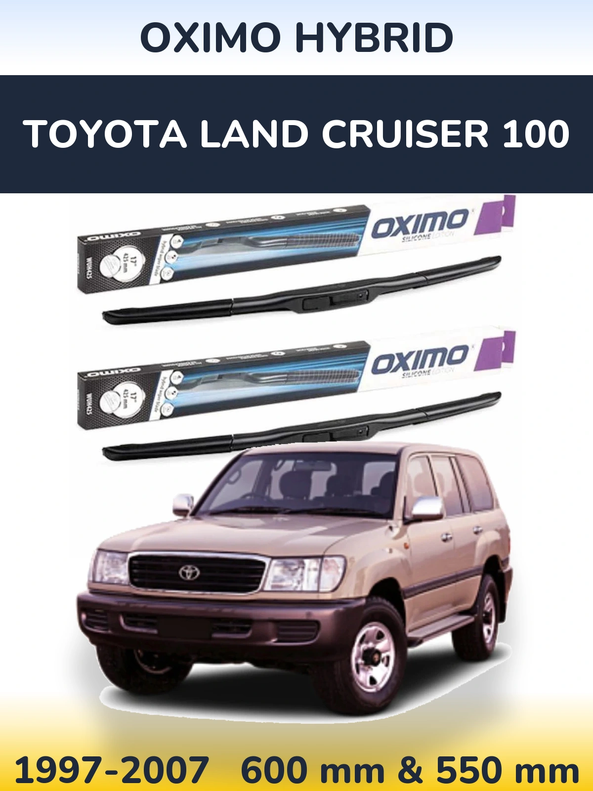 Комплект передніх щіток Oximo Hybrid 600 & 550 мм для Toyota Land Cruiser 100 1997-2007