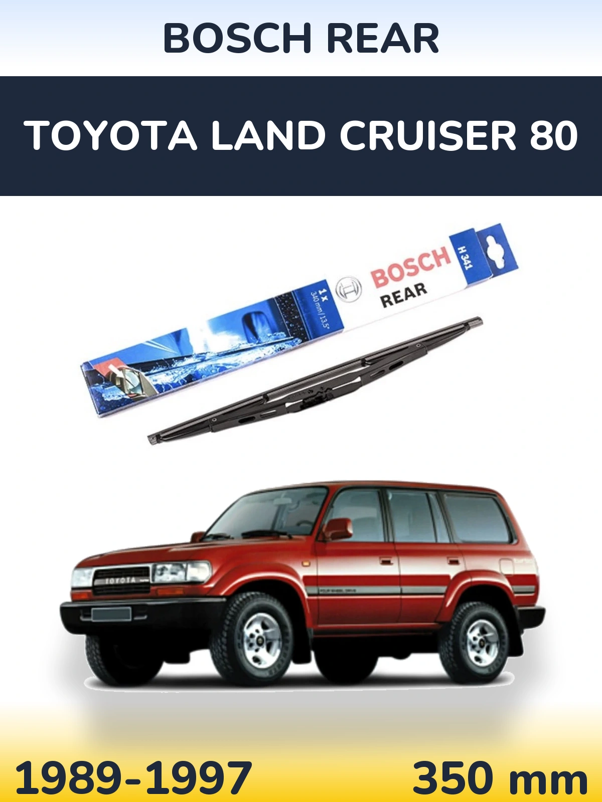 Zadní stěrač BOSCH Rear 340 mm pro Toyota Land Cruiser 80 1989-1997