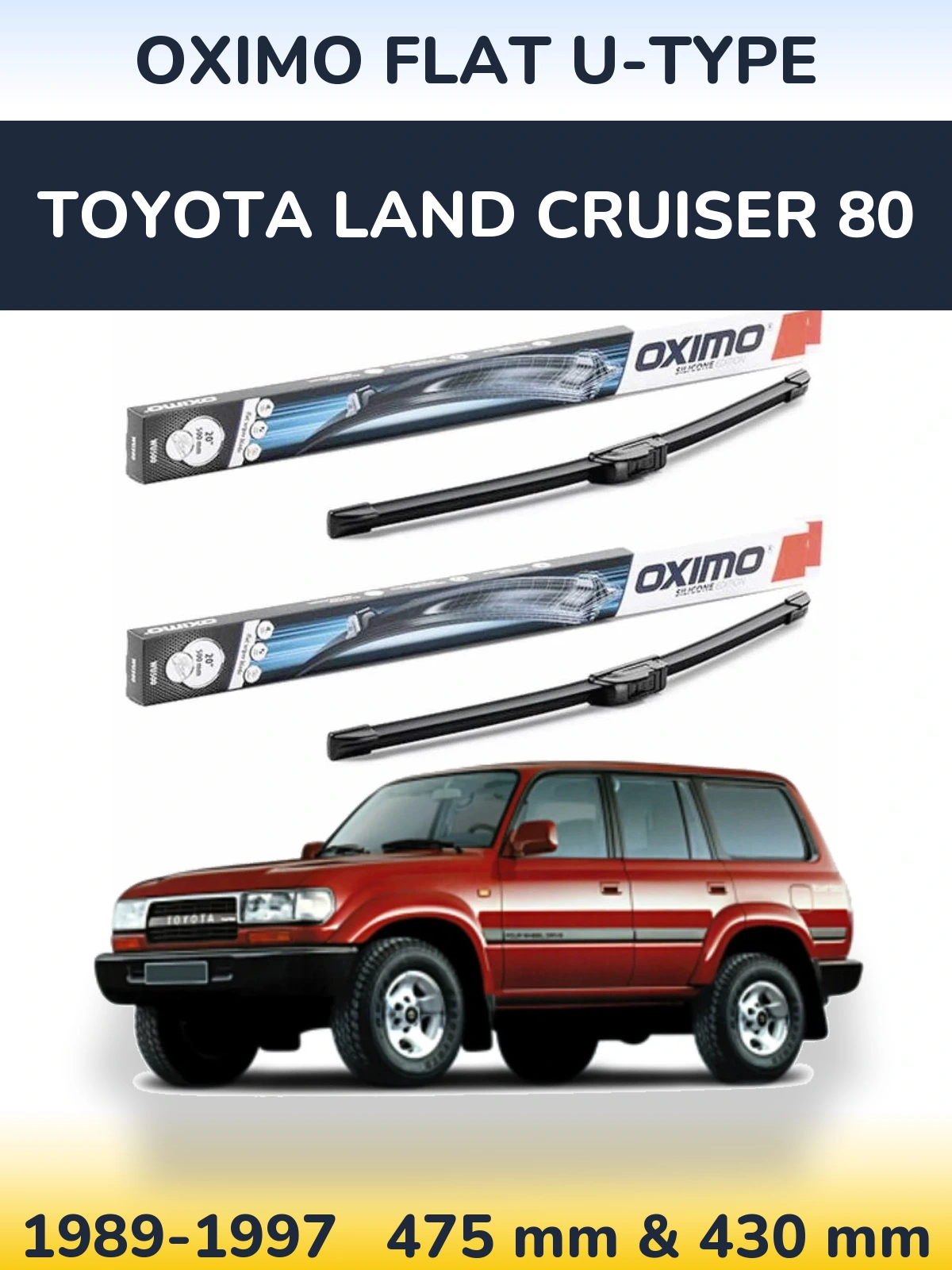 Комплект передніх щіток Oximo Flat U-type 475 & 430 мм для Toyota Land Cruiser 80 1989-1997