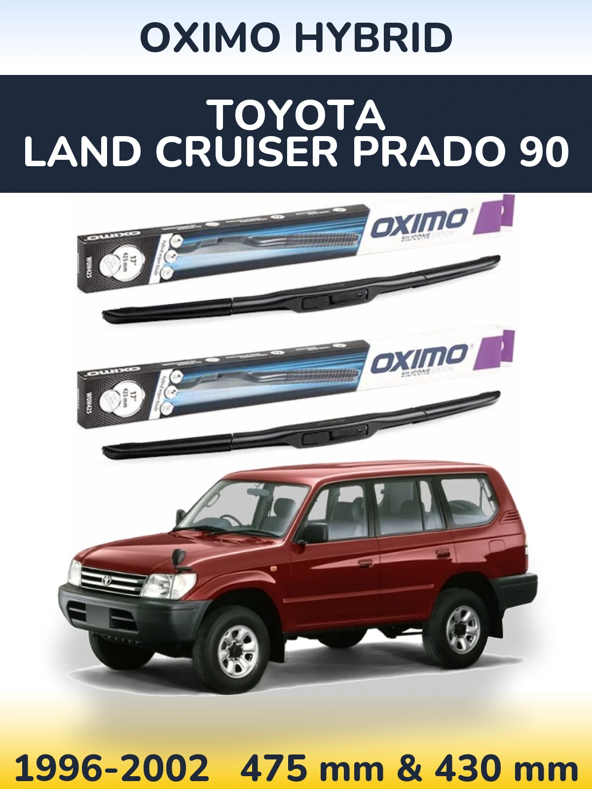 Sada předních stěračů Oximo Hybrid 475 a 430 mm pro Toyota Land Cruiser Prado 90 1996-2002
