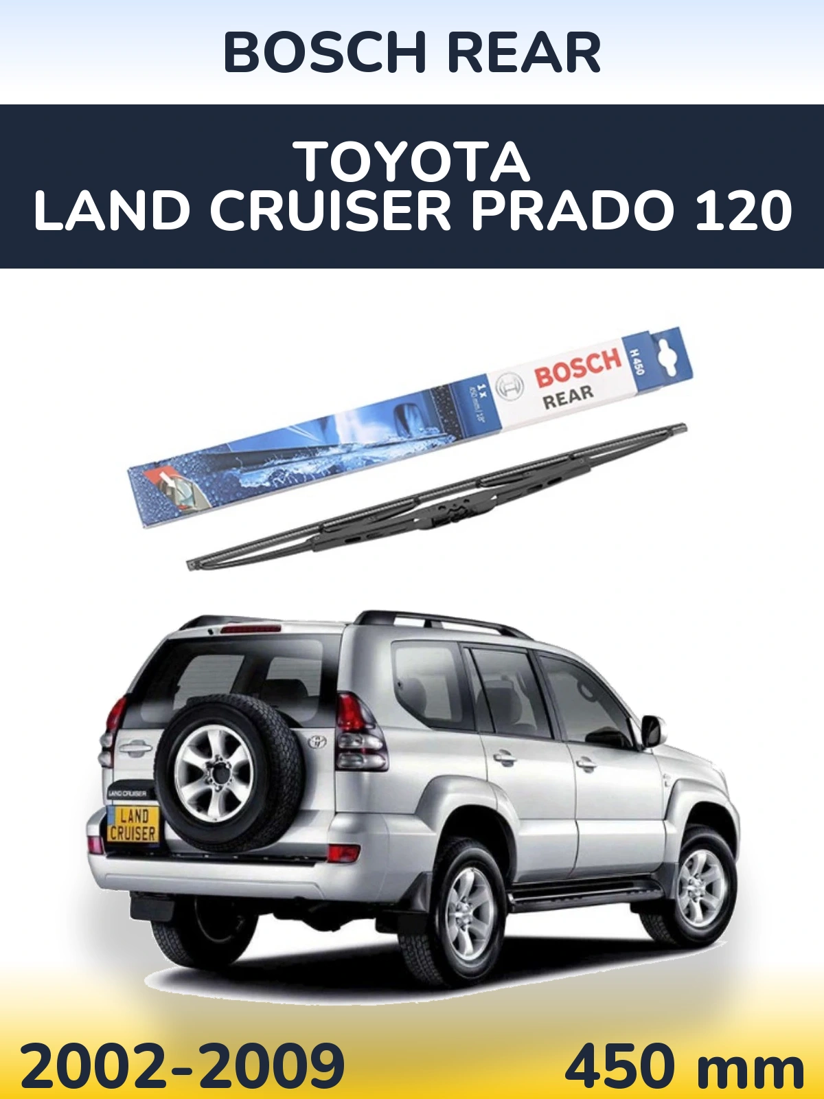 Zadní stěrač BOSCH Rear 450 mm pro Toyota Land Cruiser Prado 120 2002-2009