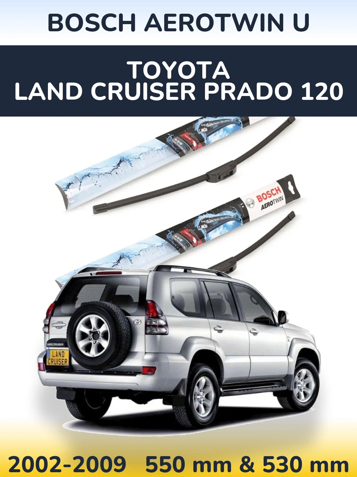 Sada předních stěračů BOSCH AeroTwin U 550 a 530 mm pro Toyota Land Cruiser Prado 120 2002-2009
