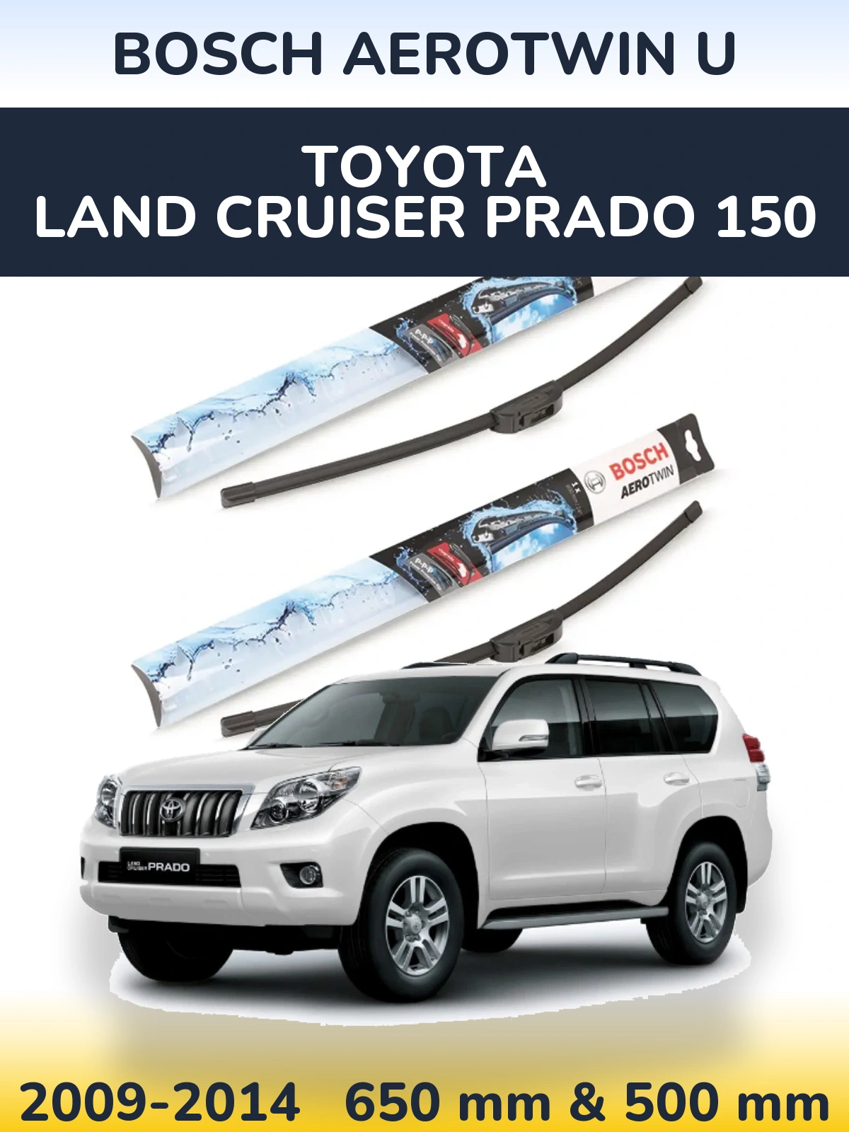 Sada předních stěračů BOSCH AeroTwin U 650 a 500 mm pro Toyota Land Cruiser Prado 150 2009-2014