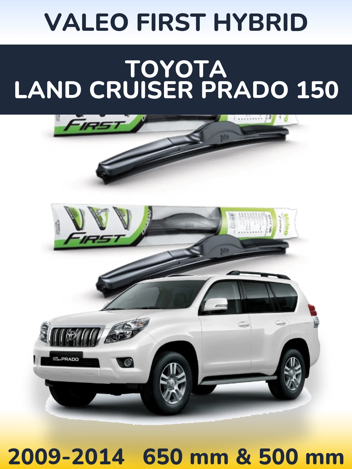Sada předních stěračů Valeo First Hybrid 650 a 500 mm pro Toyota Land Cruiser Prado 150 2009-2014