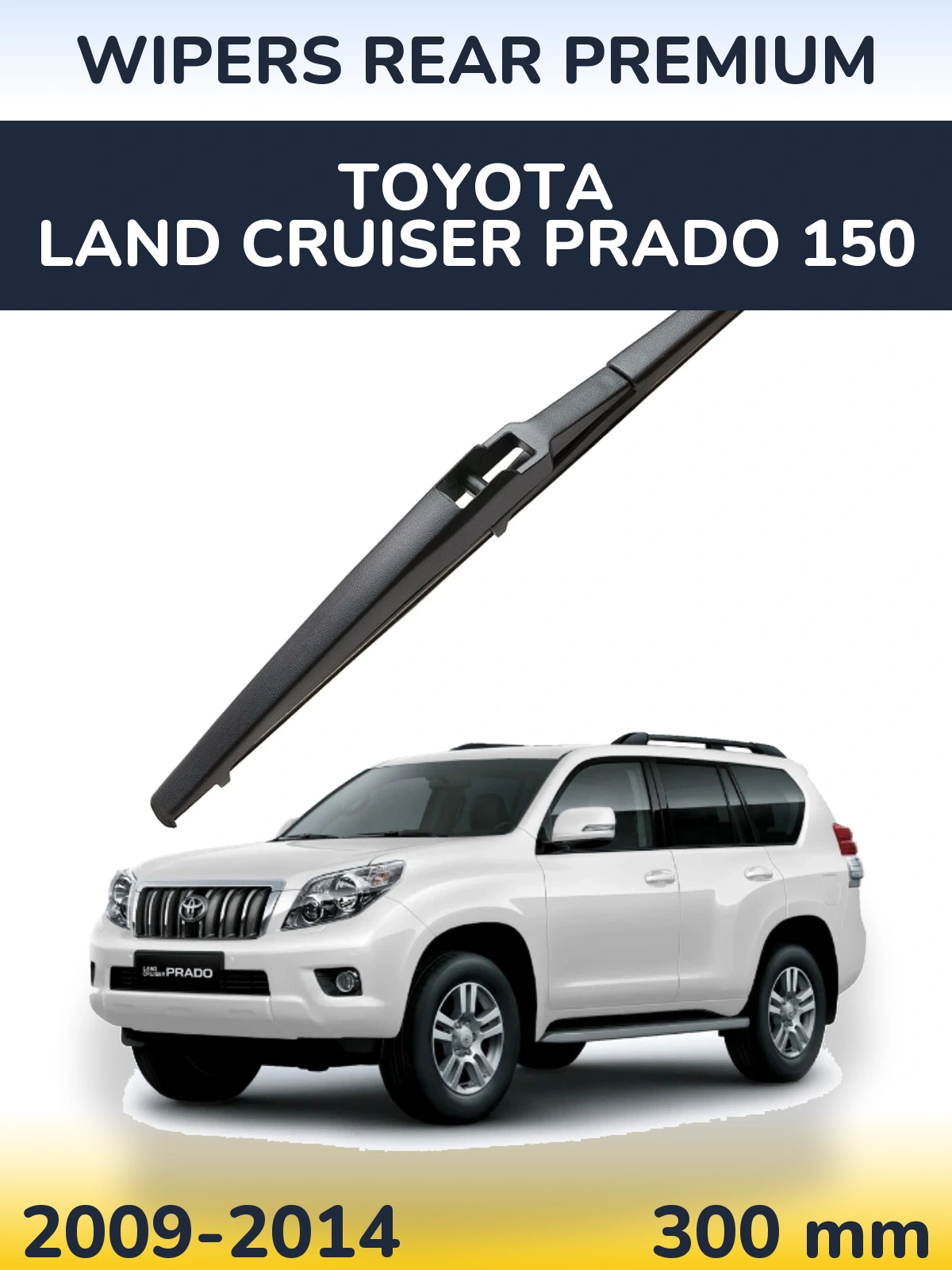 Zadní stěrač WIPERS REAR PREMIUM 300 mm pro Toyota Land Cruiser Prado 150 2009-2014