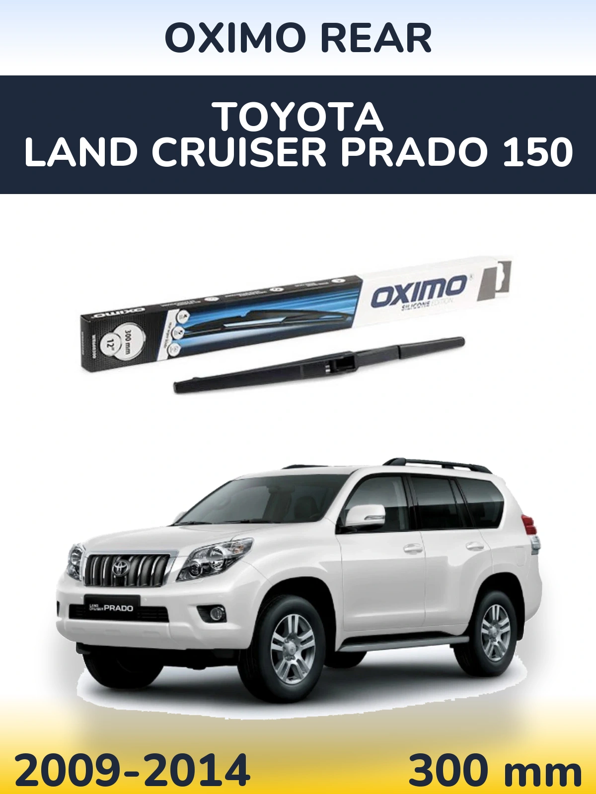 Zadní stěrač Oximo Rear 300 mm pro Toyota Land Cruiser Prado 150 2009-2014