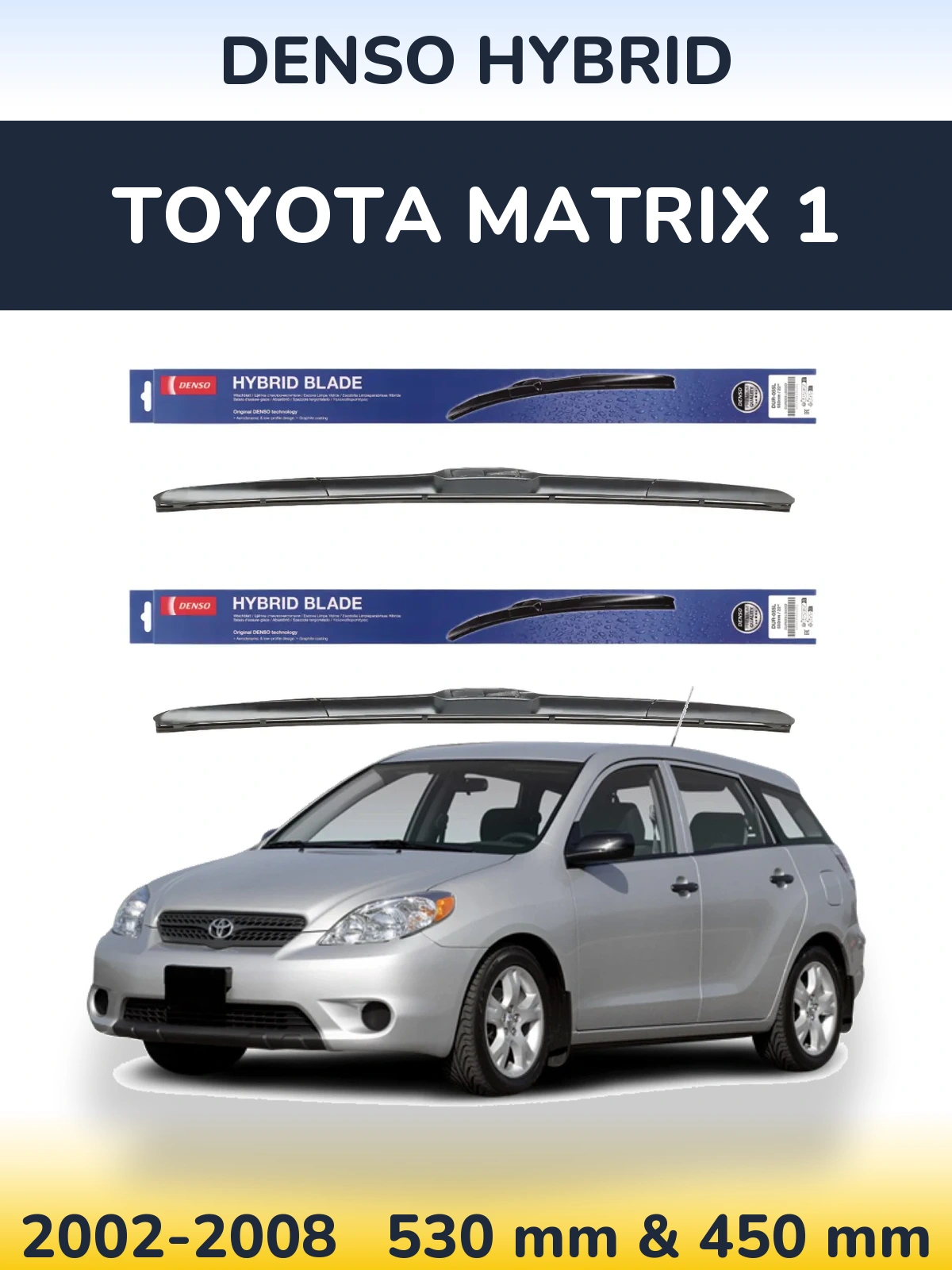 Sada předních stěračů Denso Hybrid 530 a 450 mm pro Toyota Matrix 1 2002-2008