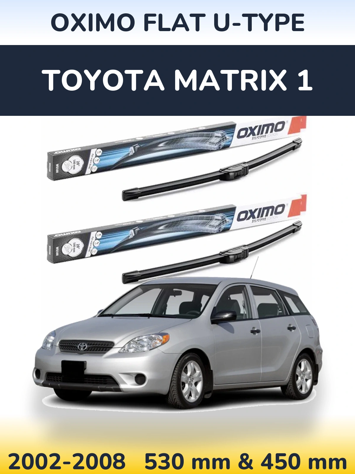Sada předních stěračů Oximo Flat U-type 530 a 450 mm pro Toyota Matrix 1 2002-2008