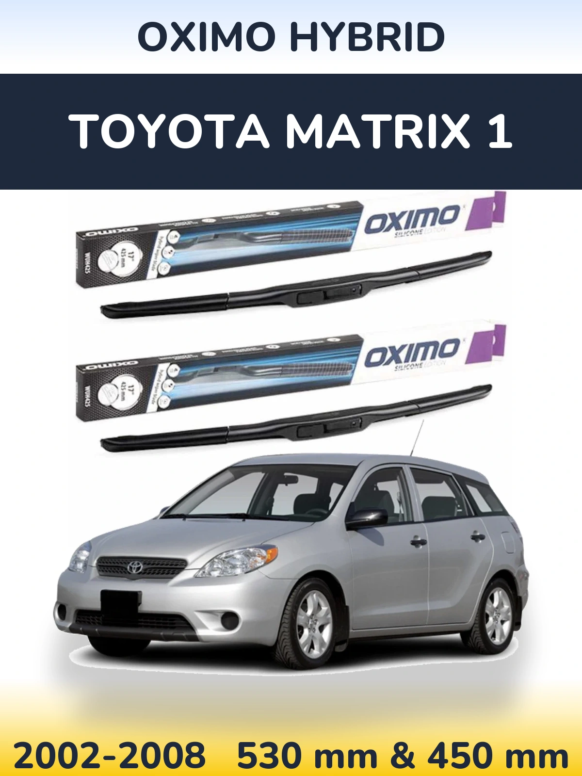 Sada předních stěračů Oximo Hybrid 530 a 450 mm pro Toyota Matrix 1 2002-2008