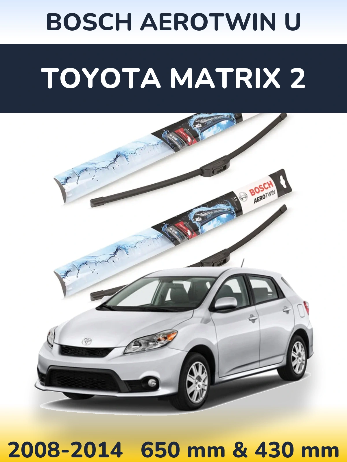 Sada předních stěračů BOSCH AeroTwin U 650 a 430 mm pro Toyota Matrix 2 2008-2014