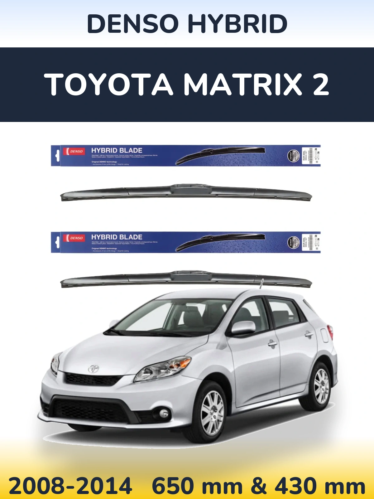Sada předních stěračů Denso Hybrid 650 a 430 mm pro Toyota Matrix 2 2008-2014